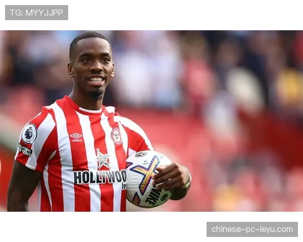 布伦特福德确认，前锋伊万·托尼因累积黄牌停赛一场